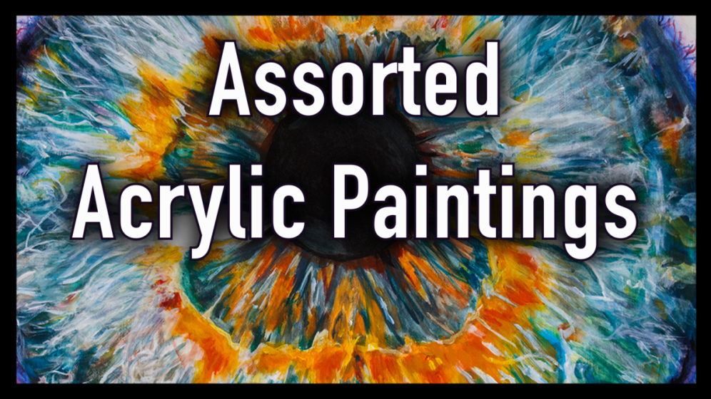 Assorted Acrylic Paintings, 2012 - 2022