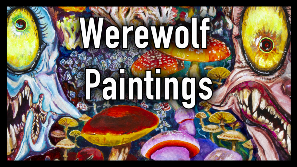 Werewolf Paintings: Acrylic on Canvas, 2022 - 2025